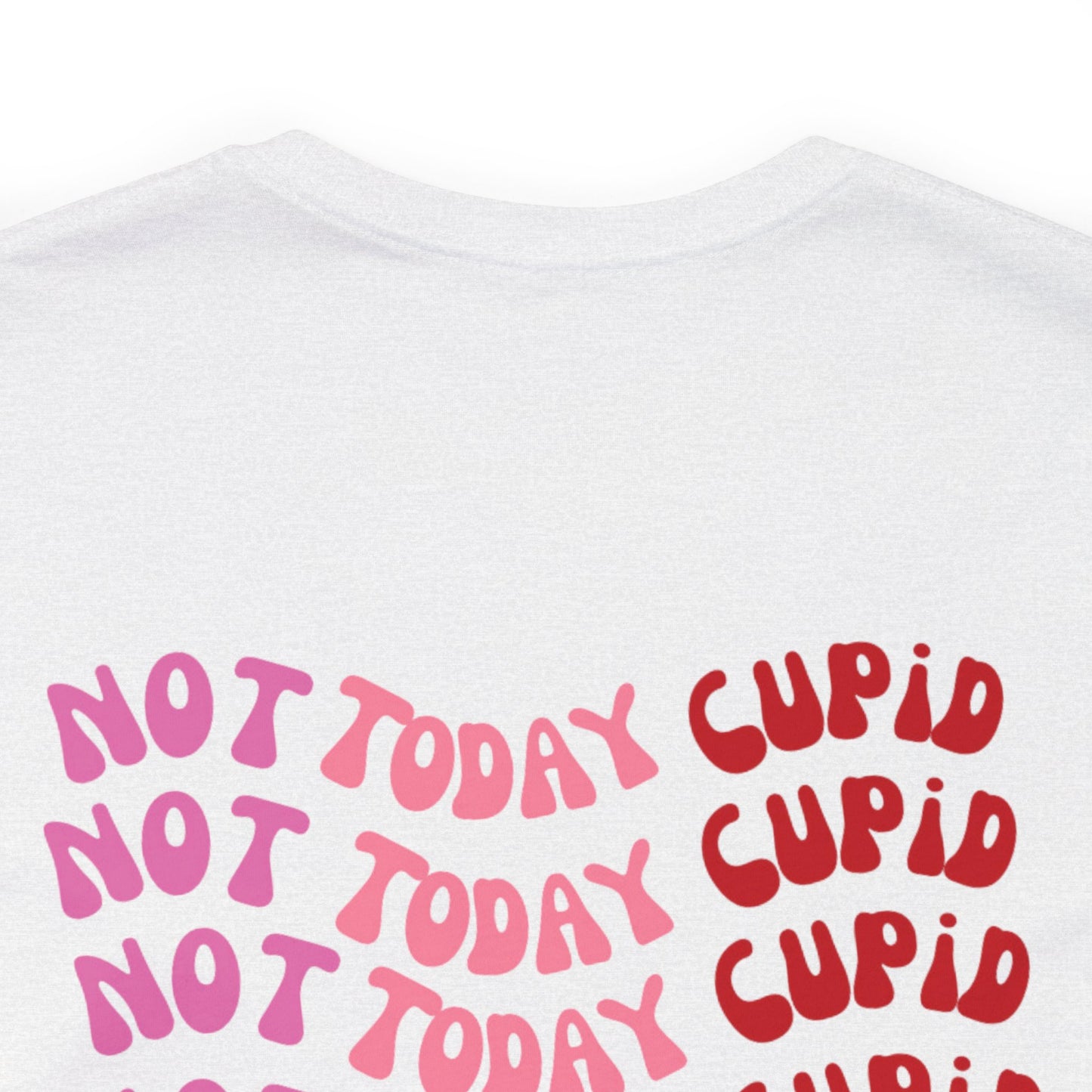 Not Today Cupid Tee