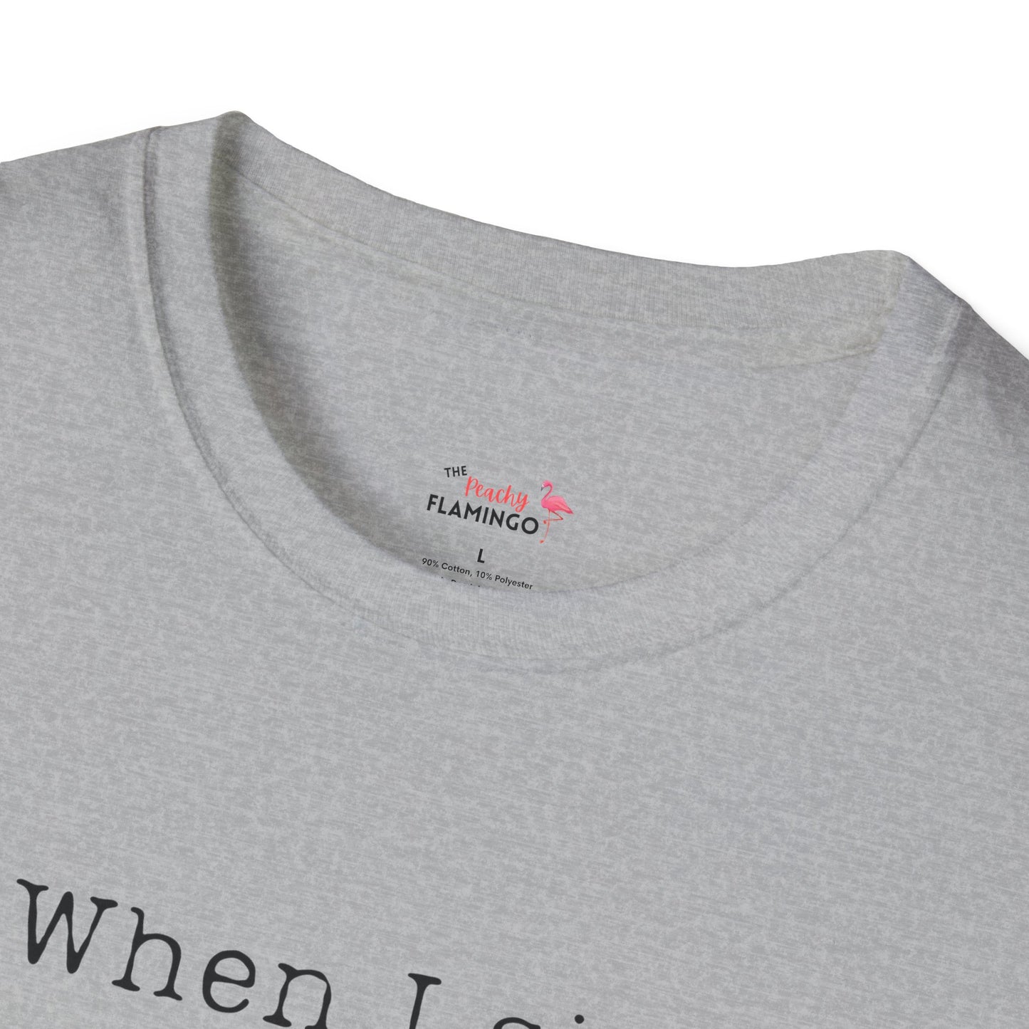 When I Sip Softstyle T-Shirt