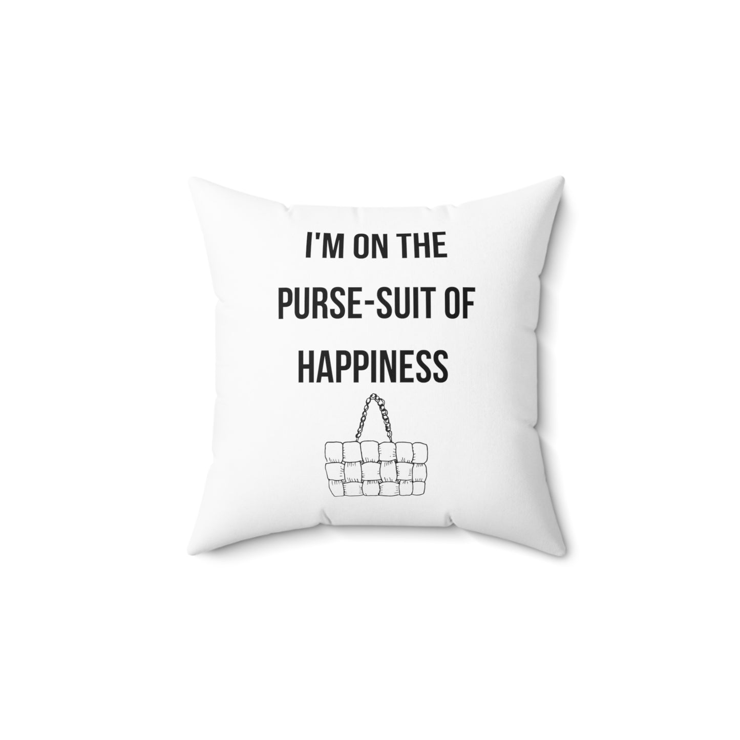 Purse-suit of Happiness Square Pillow