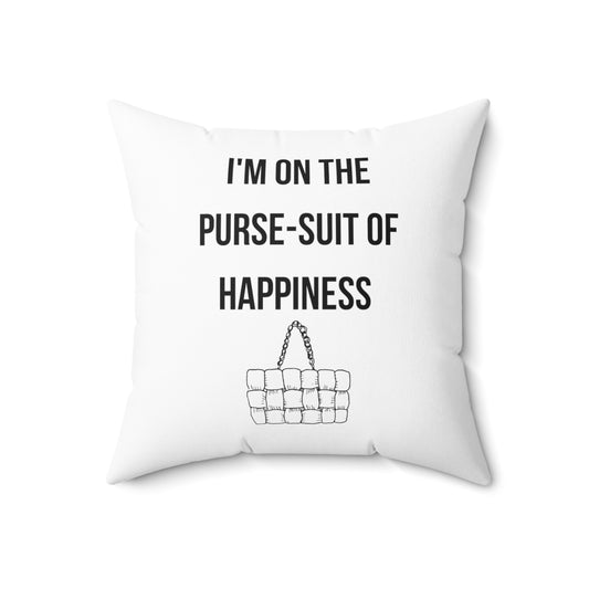 Purse-suit of Happiness Square Pillow