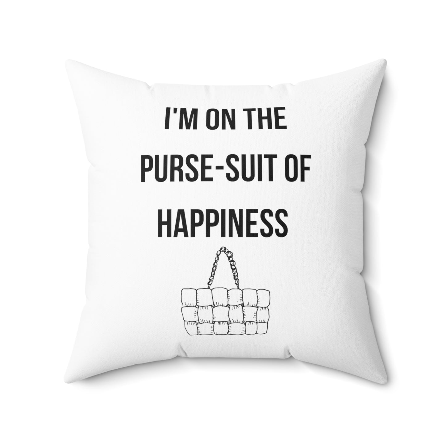 Purse-suit of Happiness Square Pillow